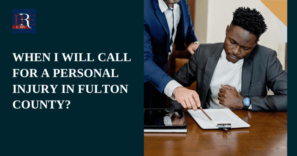 When will I call for a personal injury in Fulton County?
