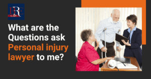 What are the questions I should ask my personal injury lawyer?