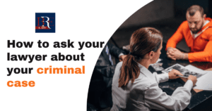 How do I ask my lawyer about my criminal case?